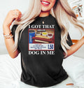 I Got That Dog Me Shirt Hotdog Shirt Meme Shirts Funny Hot Dog Lover Shirts Classic Cotton Print All Sizes Comfort Printed T-Shirts