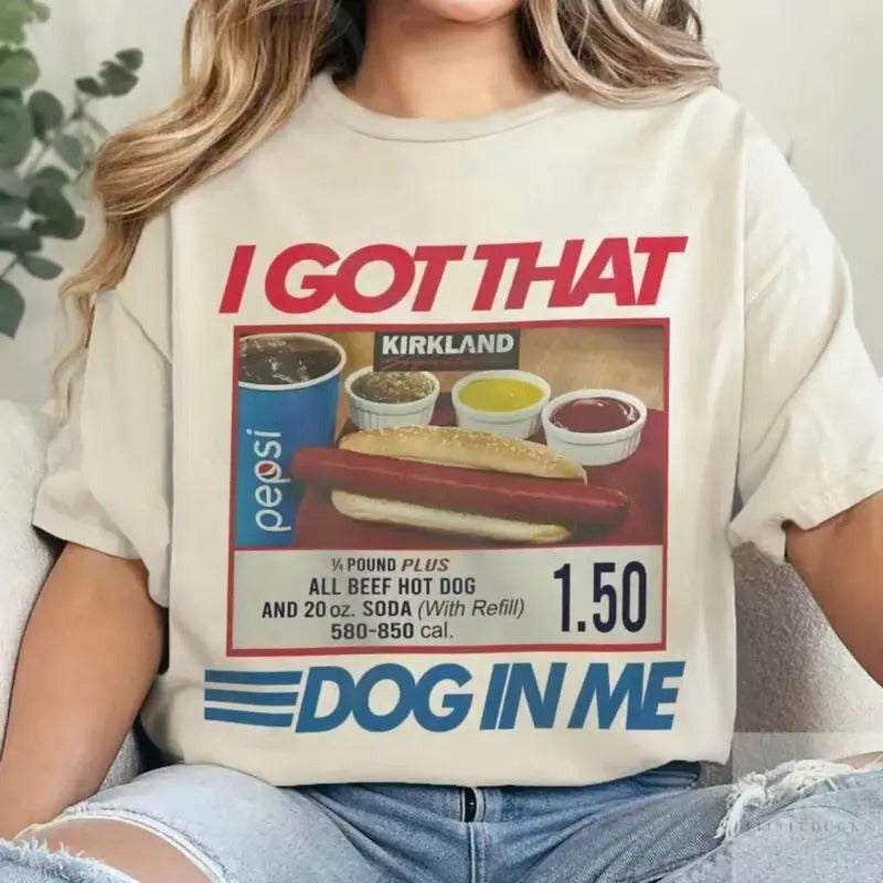 I Got That Dog Keep Dank Meme Costcoo Hot Dog Combo Shirt Shirt Fit Top Womenswear T-Shirts