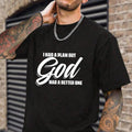 I Had Plan But God Had Better One Shirt Casual Crew Neck Short Sleeve Tops Perfect T-Shirts