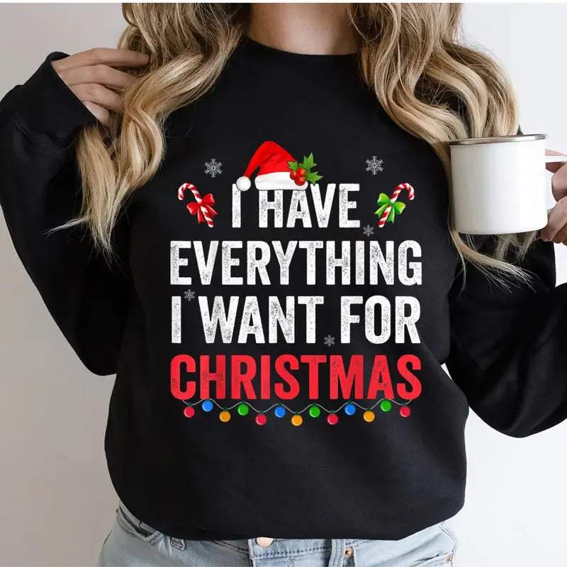 I Have Everything I Want 2024 Casual Street Fleece Fabric Tops Perfect T-Shirts