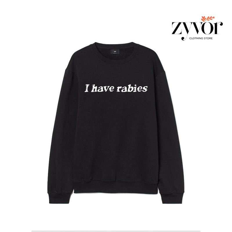 I Have Rabbies Funny Casual Fleece Tops T-Shirts