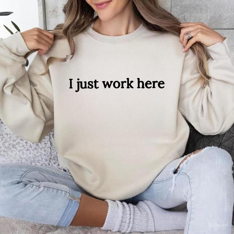 I Just Work Here Funny Work I Just Work Here Shirt T-Shirts