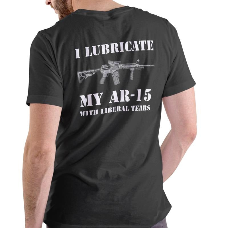 I LUBRICATE LIBERAL TEARS Cotton T-Shirts