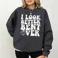 I Better Bent Over Self Love Long Sleeves Funny Girlfriend T-Shirts