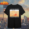 I Lost My Virginity At Saddam’s Hiding Place t-shirt