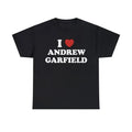 I Love Andrew Garfield I Love My Boyfriend Shirt T-Shirts