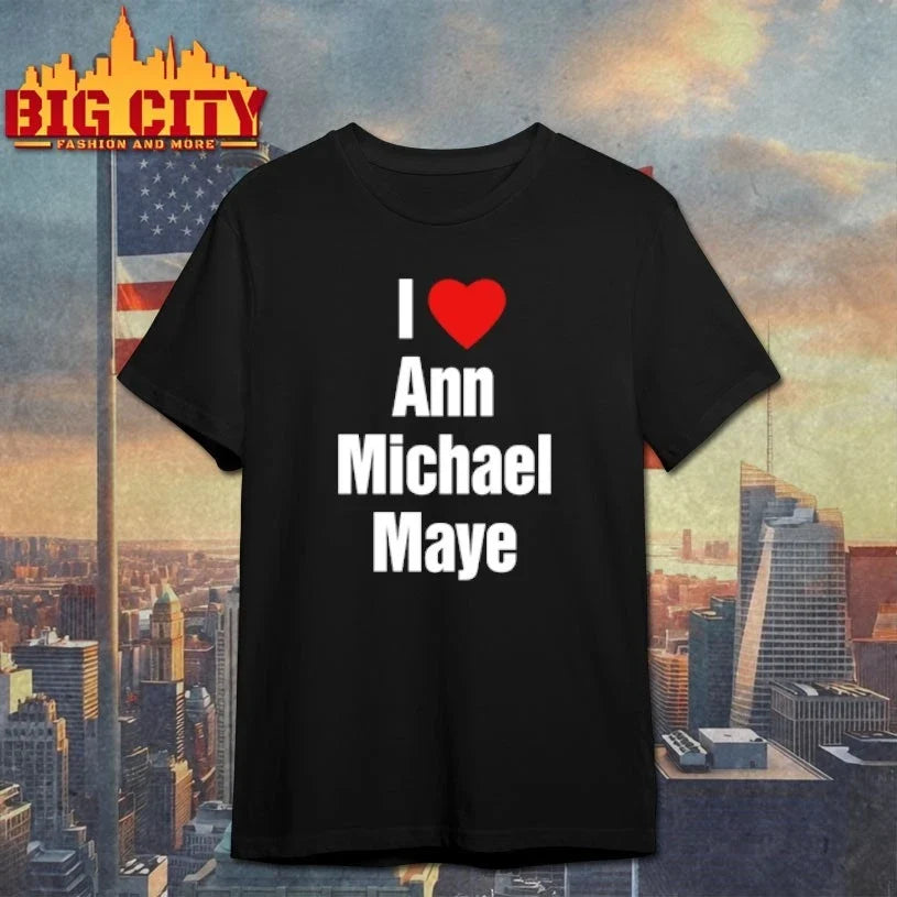 I Love Ann Michael Maye Heart t-shirt