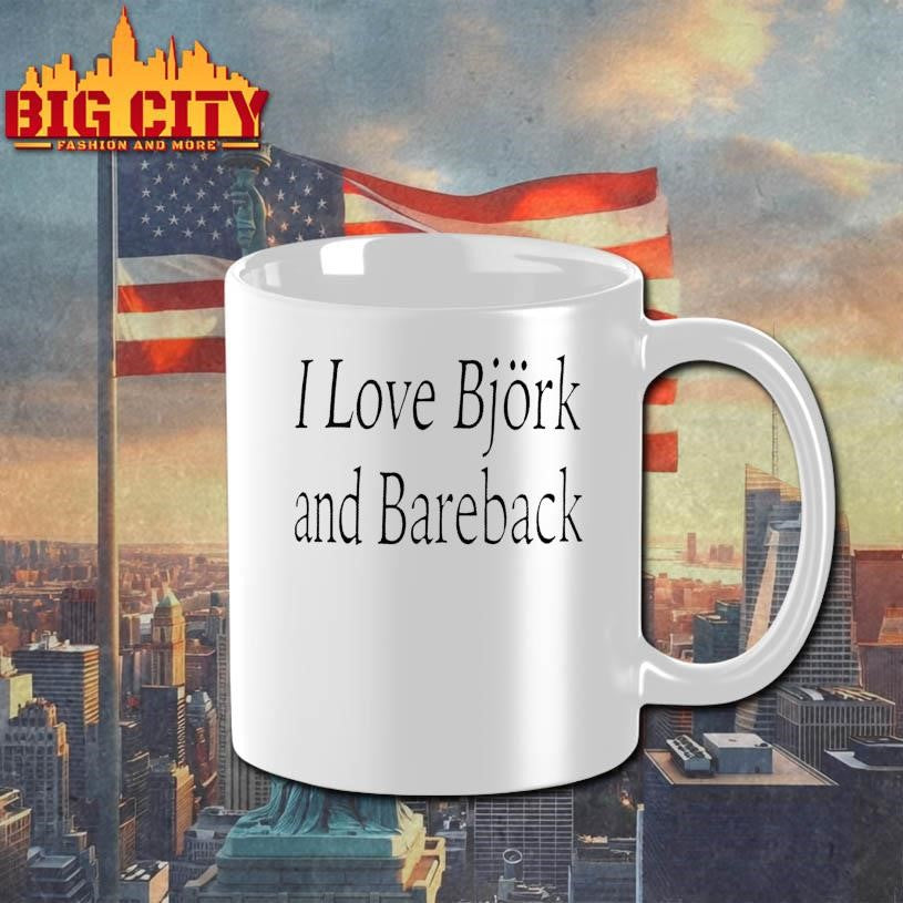 I Love Bjork And Bareback Shirt