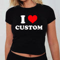 I Love Custom Baby I Heart Custom Shirt Personalized Text Baby Personalized Y2K Custom 90s Y2K T-Shirts
