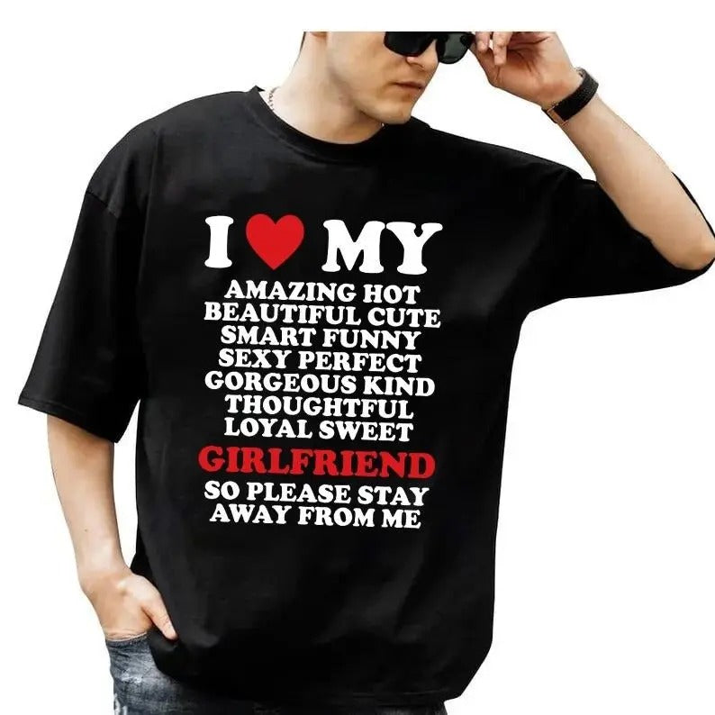 I Love My Amazing Hot Girlfriend So Please Stay Away Me Heart Romantic Couple Meme Shirt I Heart My Girlfriend Shirt T-Shirts