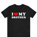 I Love My Brother I Heart My Brother Shirt Sibling Shirt Brother Sister Shirt Him I Love My Brother Shirt T-Shirts