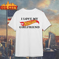 I Love My Hotistic Girlfriend Shirt