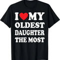 I Love My Oldest Daughter Most Cotton T-Shirts