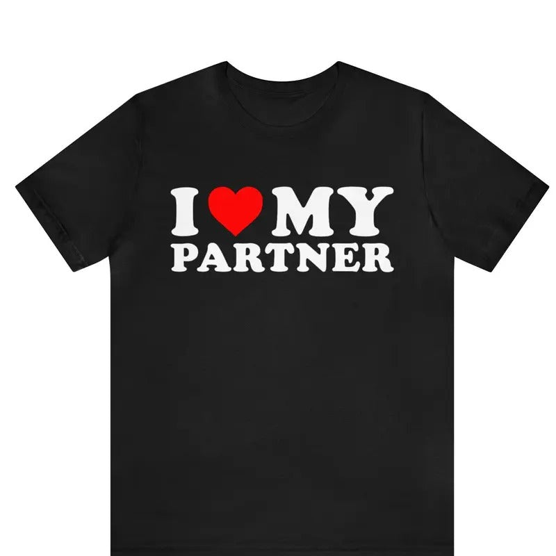I Love My Partner I Heart My Partner Bespoke I Heart Love Shirt Anniversary T-Shirts