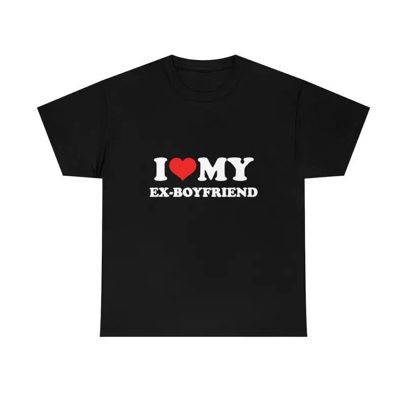 I Love I Love My Ex Boyfriend Shirt Him Her Trending Shirt T-Shirts