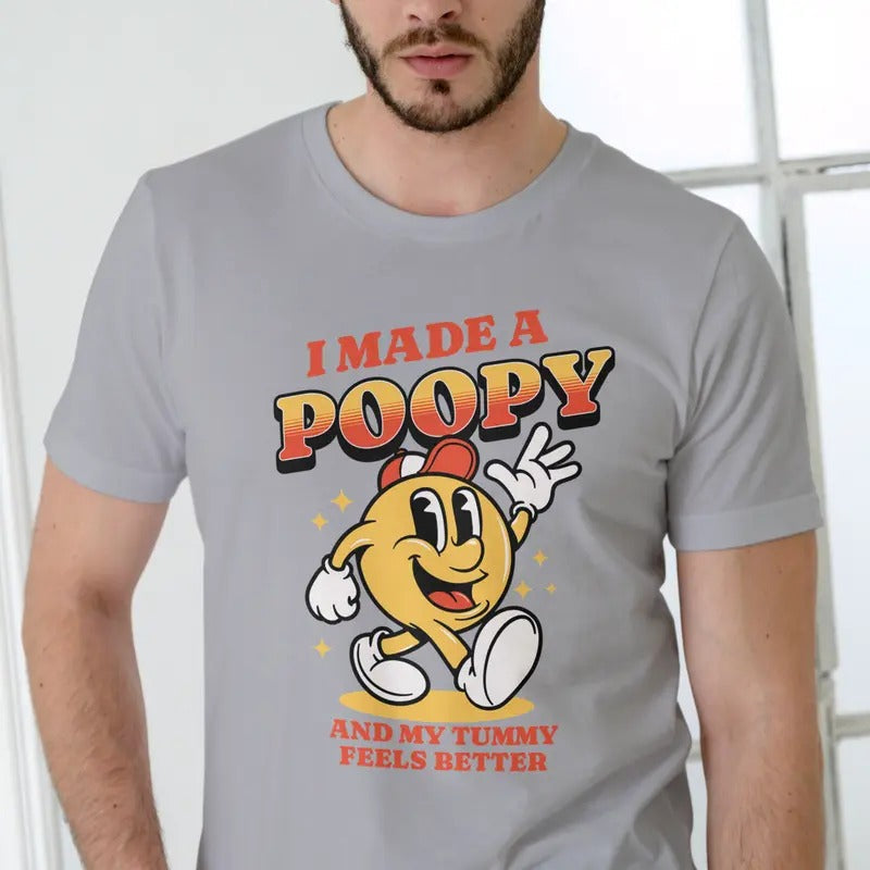 I Made Poopy My Tummy Feels Better Cotton Man T-Shirts