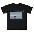I May Be Stupid Cow Beach Funny Meme T-Shirts
