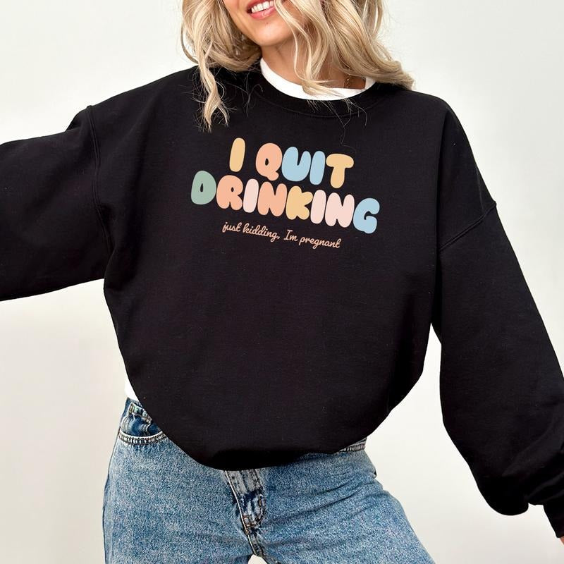 I Quit Drinking Just Kidding I'M Pregnant Shirt Mama New Mom Pregnancy Announcement Shirts Mom Be T-Shirts