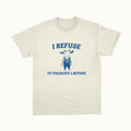 I Refuse Tolerate Lactose T-Shirts
