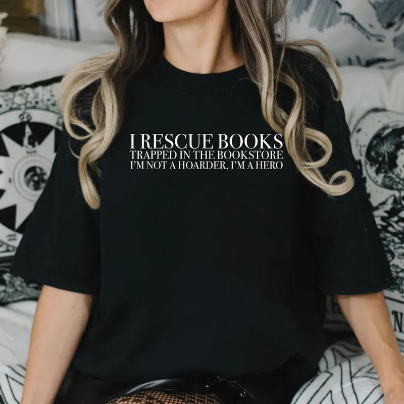 I Rescue Books Trapped Bookstore I'M Not Hoarder I'M Hero Funny Book Librarian T-Shirts