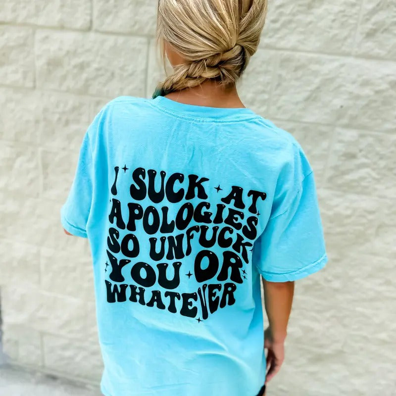 I Suck Apologies T-Shirts