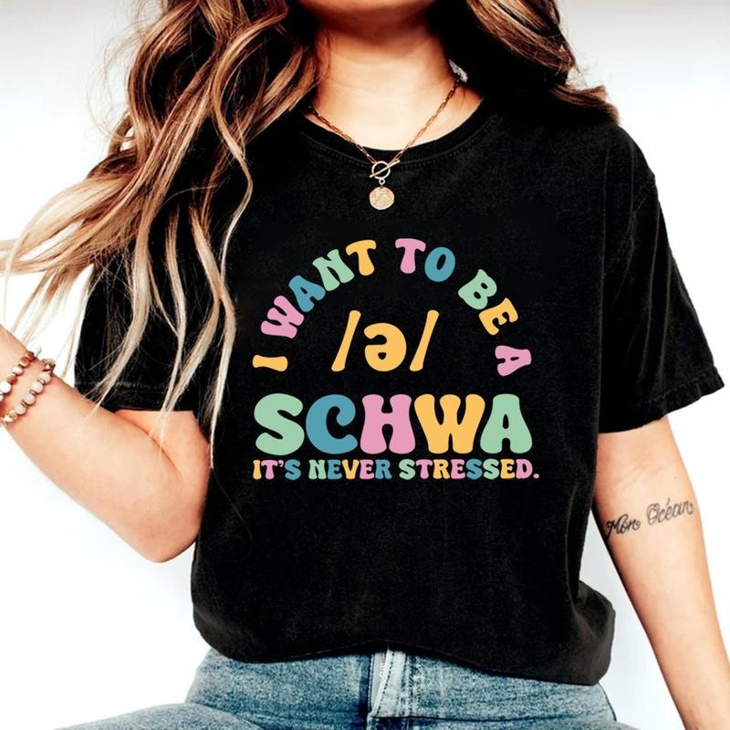 I Want Be SCHWA 'S Never Stressed Funny Reading Shirt Literacy Coach Shirt Reading Teacher English Teacher Shirt GW1Q2 T-Shirts