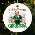 I Will Be Home Trump Ornament Santa Trump Ornament Donald Trump Ornament Humorous Trump T-Shirts
