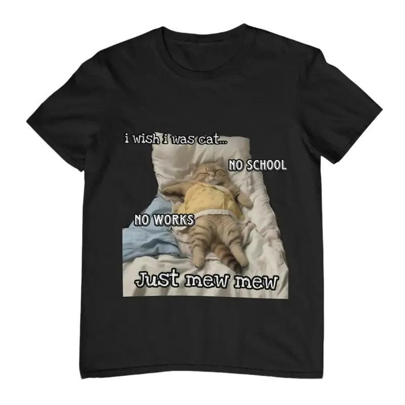 I Wish I Was Cat Funny Cat Shirt Meme Cute Cat Shirt Funny Friend T-Shirts