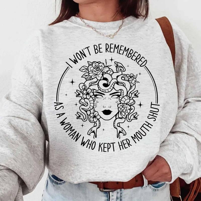 I Won'T Be Remembered As Woman Who Kept Her Mouth Shut Patriarchy Medusa Feminist Quote T-Shirts