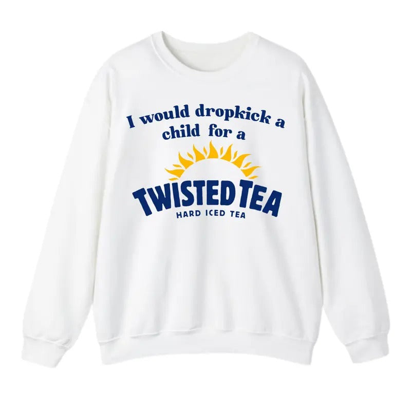 I Would Dropkick Child Diet Twisted Tea Shirt T-Shirts