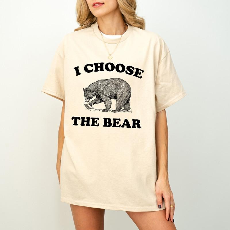 I Choose Bear Shirt Protest Shirt Rights Empowerment Feminist Shirt Her Man Vs Bear T-Shirts
