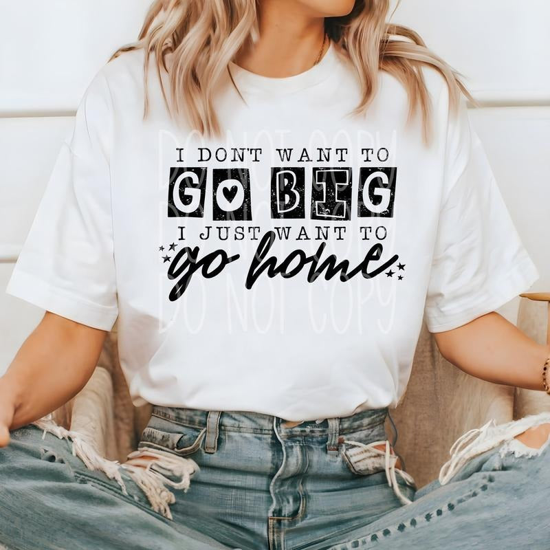 I Don'T Want Go Big DTF Transfers THIS IS NOT SHIRT T-Shirts