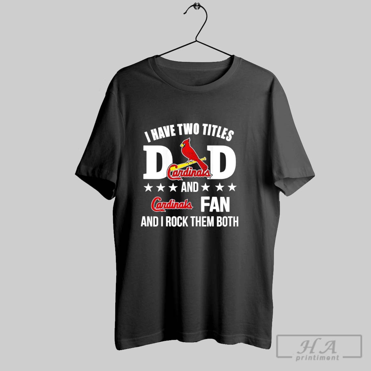 I Have Two Titles Dad And Cardinals Fan And I Rock Them Both