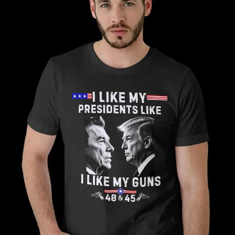 I Like My Presidents Like I Like My Guns: 40 & 45. Reagan & Trump . Cotton Menswear Top Armory Trump Shirt Casual Maga Shirt Trump Vance Soft T-Shirts
