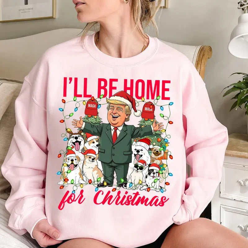 I'Ll Be Home Trump Dog Lover Funny Funny Don Trump Santa T-Shirts