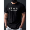I'Ll Be Garage Print Casual Short Sleeve Summer Made USA T-Shirts