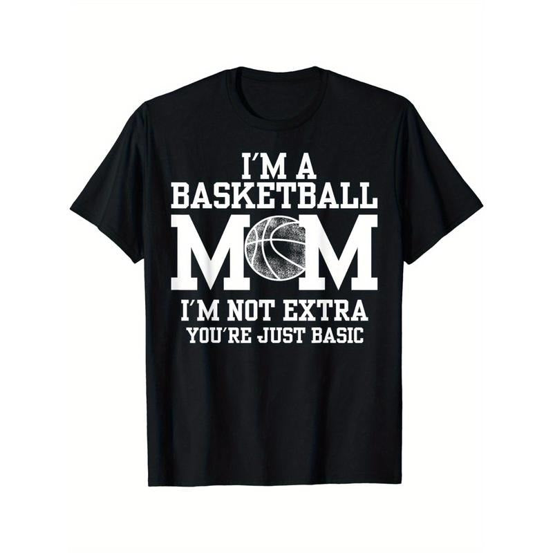 I'M Basketball Mom I'M Not Extra You'Re Just Basic Made USA T-Shirts