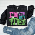 I'M Here But I'M Tired DTF Transfers THIS IS NOT SHIRT T-Shirts