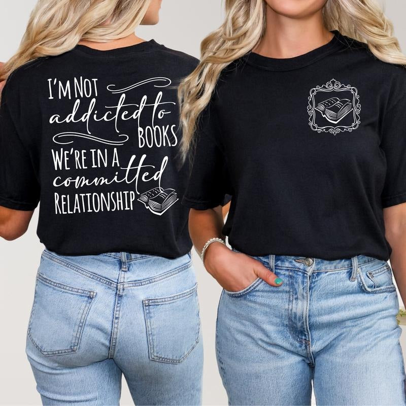 I'M Not Addicted Books We'Re Committed Relationship Reading Fantasy Romance Books Booktok T-Shirts
