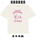 I'M Not Like Other I'M Worse Heavy Taped Neck T-Shirts