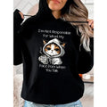 I'M Not Responsible Funny Casual Street Fleece Fabric Hooded Perfect T-Shirts