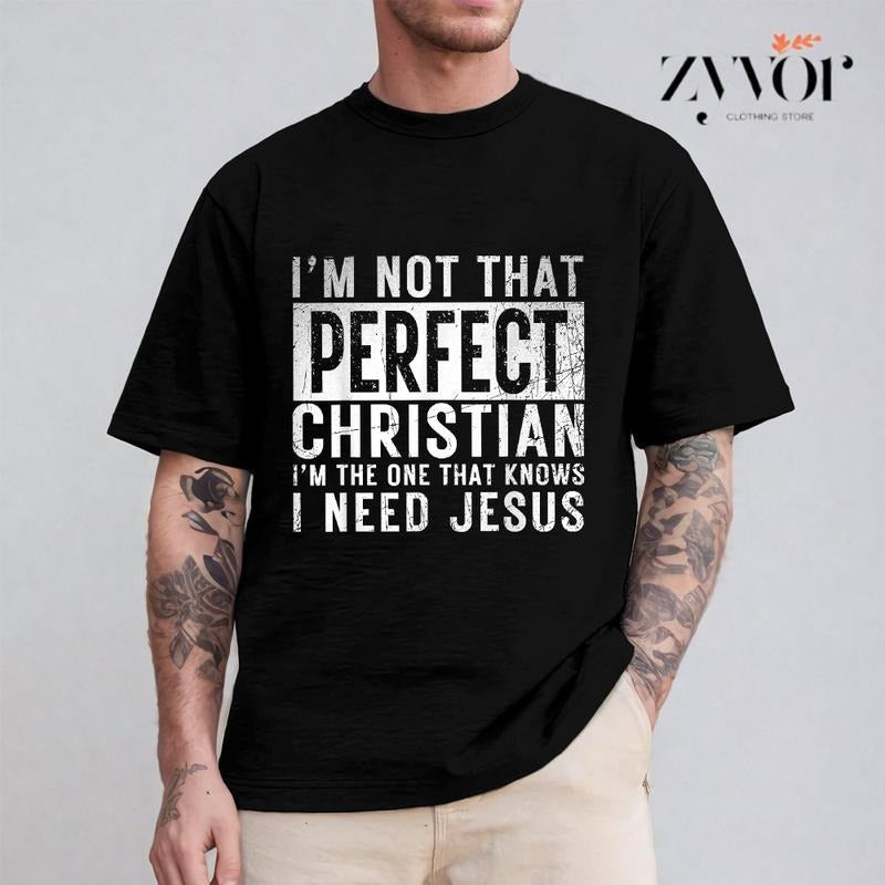 I'M Not That Perfect Christian I'M One That Knows I Need Jesus Pure Cotton Casual Crew Neck Short Sleeve Tops T-Shirts