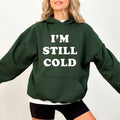 I'M Still Cold Funny Casual Street Fleece Fabric Perfect T-Shirts