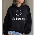 I'M Thinking Funny Casual Street Fleece Fabric Hooded Perfect T-Shirts