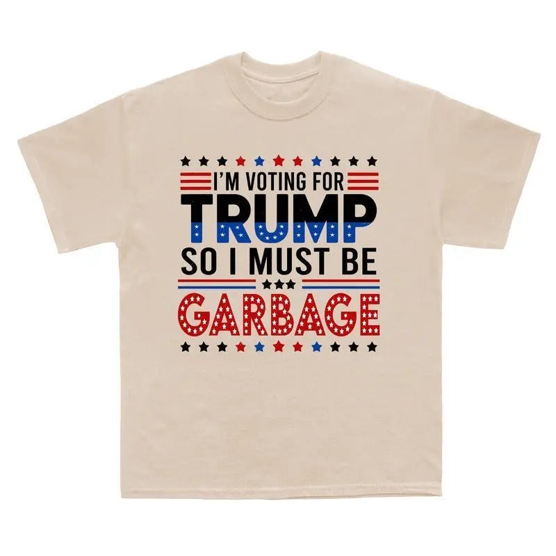 I'M Voting Trump So I Must Be Garbage Proud MAGA 2024 Team Trump Take Trash Out Trump Supporters Cotton Menswear Top T-Shirts