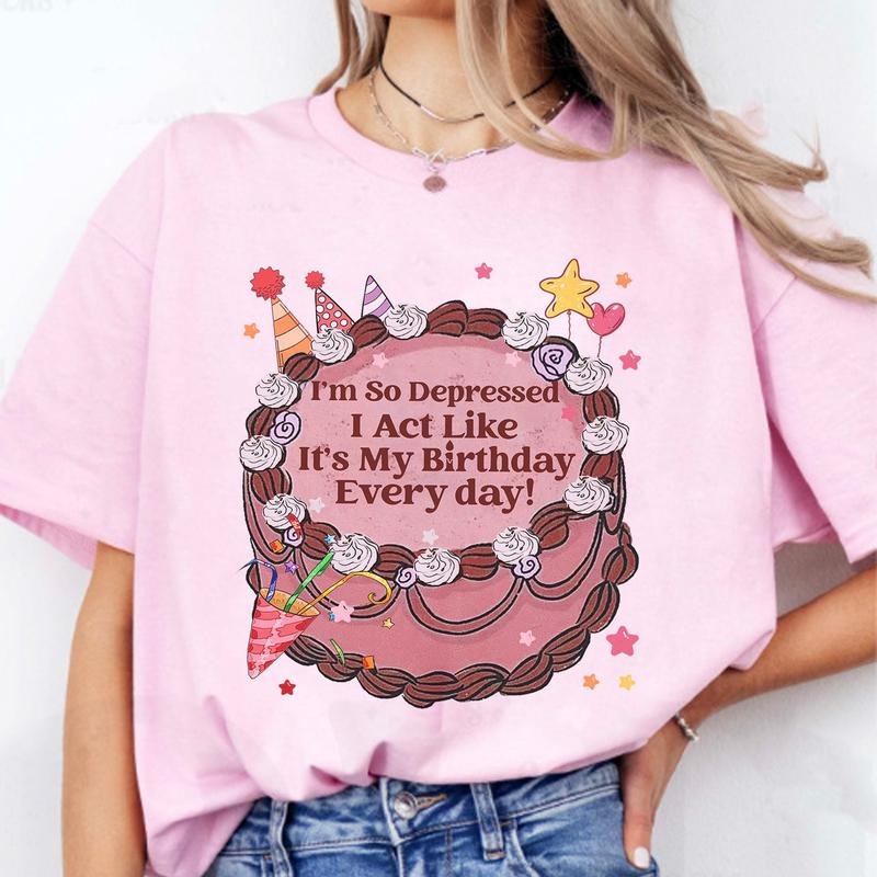 I'M So Depressed I Act Like 'S My Every Day Do Broken Heart Tortured Poem Funny Therapy Shirt T-Shirts