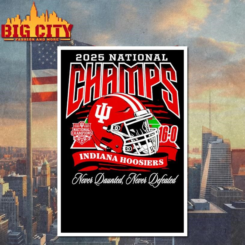 IU Football 2025 National Champs Never Daunted Never Defeated Shirt