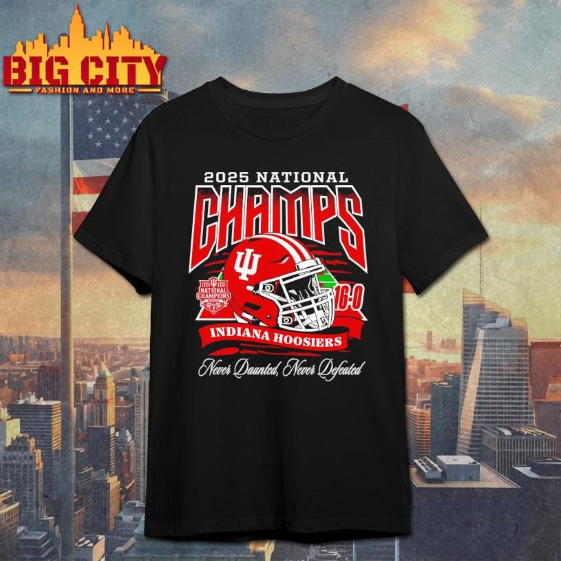 IU Football 2025 National Champs Never Daunted Never Defeated Shirt