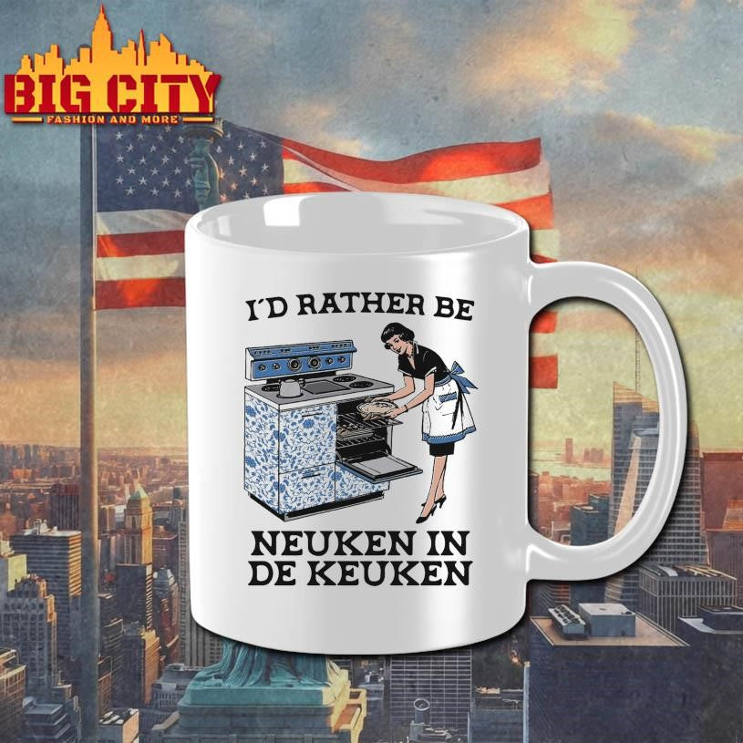 I’d Rather Be Neuken In De Keuken Shirt