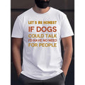 If Dogs Could Talk... Print Shirt Casual Short Sleeve Summer Made USA T-Shirts